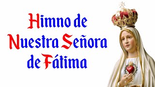 Himno a Nuestra Señora de Fátima [upl. by Caressa]