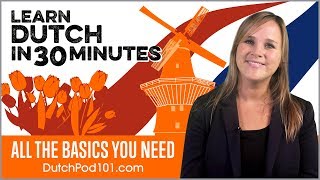 Learn Dutch in 30 Minutes  ALL the Basics You Need [upl. by Korry798]