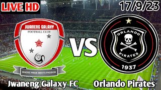 Jwaneng Galaxy FC Vs Orlando Pirates Live Match [upl. by Ahsini140]