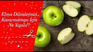 Elma Dilimlerinin Kararmaması İçin Ne Yapılır [upl. by Leandro]