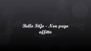 Bello FiGo  Non pago Affitto with lyrics [upl. by Colburn]