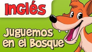 JUGUEMOS EN EL BOSQUE EN INGLES [upl. by Ahsitul43]