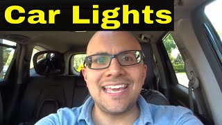 Car Lights ExplainedHeadlights High Beams Fog Lights And More [upl. by Suiratnod]