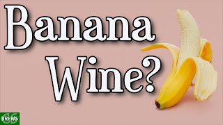 Banana Wine Recipe  Easy Homemade Banana Wine [upl. by Ravert454]