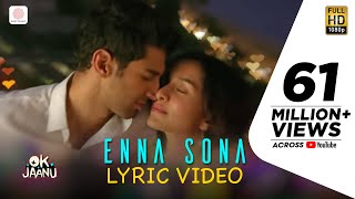 Enna Sona – Lyric Video  Shraddha Kapoor  Aditya Roy Kapur  AR Rahman  Arijit Singh [upl. by Bertina76]