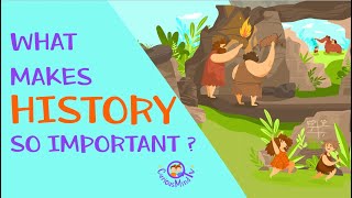 What is History What makes history so important  History for Kids [upl. by Ailee314]