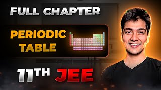 Periodic Table FULL CHAPTER  Class 11th Inorganic Chemistry  Arjuna JEE [upl. by Releyks563]