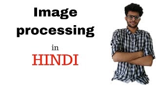 Introduction to image processing in hindi 1  Image processing Lectures [upl. by Hegyera]