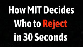 How MIT Decides Who to Reject in 30 Seconds [upl. by Adnauqaj188]