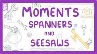 GCSE Physics  How Moments Work  Spanners and Seesaws 46 [upl. by Humble]