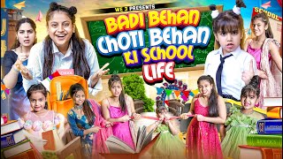 Badi Behan vs Choti Behan Ki School Life  We 3  Aditi Sharma [upl. by Atteoj]