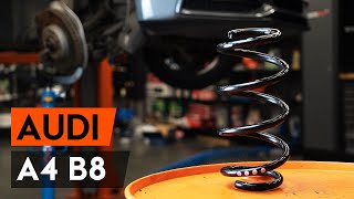 How to change front springs  front coil springs on Audi A4 B8 Saloon TUTORIAL AUTODOC [upl. by Merdith548]