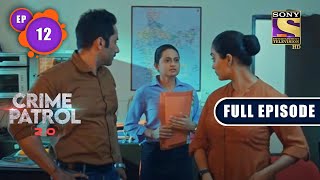 Halaahal  Crime Patrol 20  Ep 12  Full Episode  20 March 2022 [upl. by Parshall381]