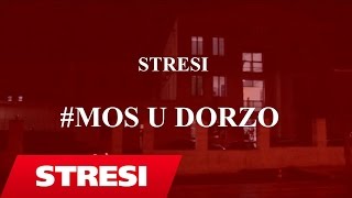 Stresi  Mos U Dorzo 2017 [upl. by Ardaed834]