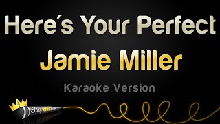 Jamie Miller  Heres Your Perfect Karaoke Version [upl. by Osborn]