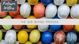 The B2B Buying Process Explained [upl. by Nosnek680]