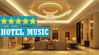 Hotel lobby music 2020  Instrumental lounge music for luxury 5star hotels [upl. by Neve]