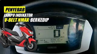 PENYEBAB INDIKATOR VBELT NMAX BERKEDIP [upl. by Kezer]