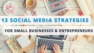 13 Proven Social Media Marketing Tips for Small Businesses amp Entrepreneurs [upl. by Obau]