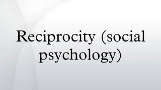 Reciprocity social psychology [upl. by Ecylla]