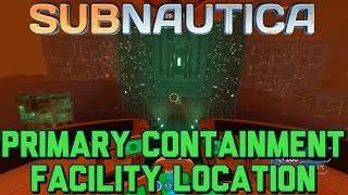 Subnautica Primary Containment Facility Location [upl. by Notserk]