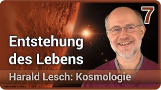 Harald Lesch • Entstehung des Lebens aus toter Materie  Kosmologie 7 [upl. by Ardnalac]