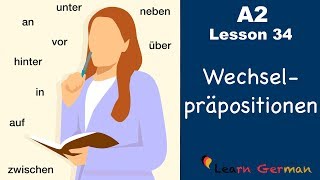 A2  Lesson 34  Wechselpräpositionen  Two way prepositions  German for beginners [upl. by Renferd]