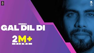 GAL DIL DI Official Video SINGGA  ELLDE  Punjabi Songs 2021  Punjabi Songs 2021 [upl. by Alisha131]