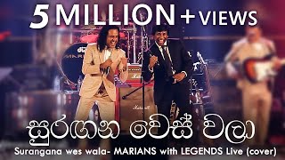 සුරඟන වෙස් වලා  Surangana Weswala  MARIANS with LEGENDS Live cover [upl. by Inava]