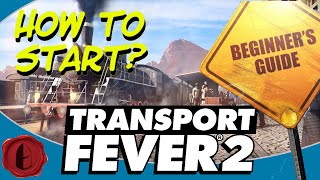 Transport Fever 2 BEGINNER GUIDE [upl. by Caresse590]