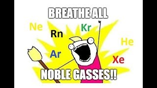 Breathing all the Noble Gases [upl. by Hartley]