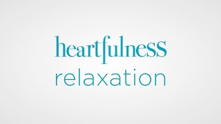 Guided Relaxation Heartfulness  Guided Meditation  Relaxation Heartfulness [upl. by Sukey280]