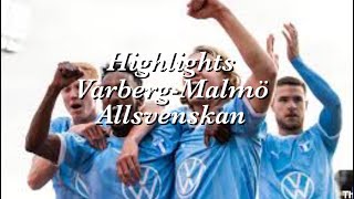 Varberg 06 Malmö  Allsvenskan Highlights [upl. by Nosemaj]