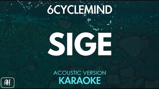 6Cyclemind  Sige KaraokeAcoustic Instrumental [upl. by Balthasar]