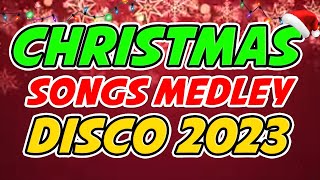 CHRISTMAS SONGS MEDLEY DISCO 2023  DISCO TRAXX [upl. by Regen247]