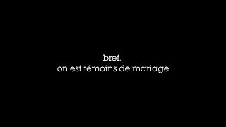 BREF on est témoins de Mariage [upl. by Ahsimac]