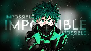 Izuku Midoriya「AMV」 Impossible [upl. by Crespi]