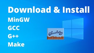 How to Download Install MinGW GCC G Make on Windows 10 w Chocolatey [upl. by Nerfe887]