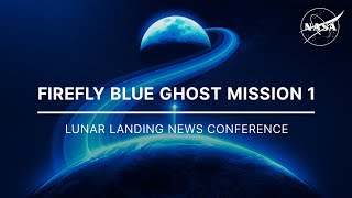 Firefly Blue Ghost Mission 1 Lunar Landing News Conference [upl. by Hough491]