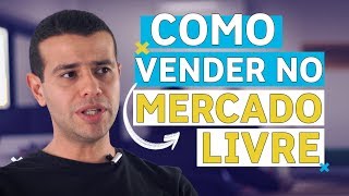 Como Vender no Mercado Livre e Trabalhar em Casa em 7 PASSOS [upl. by Ahseinar]