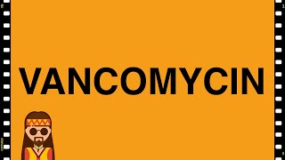 Pharmacology Vancomycin MADE EASY [upl. by Lennor928]