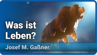 Was ist Leben  Josef M Gaßner [upl. by Ecienaj]