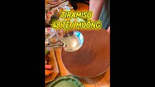 Tiramisu 48 Tệ Một Muỗng food [upl. by Greenwood]