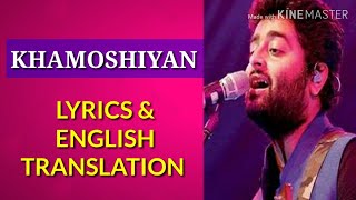 Khamoshiyan Song Arjit Singh Lyrics amp English Translation Khamoshiyan Hindi Movie Song [upl. by Oimetra]