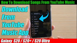 Galaxy S20S20 How to Download Songs From YouTube Music [upl. by Pirozzo]