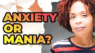 Anxiety vs Mania – How To Tell The Difference [upl. by Lindner487]