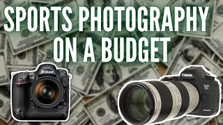 Sports Photography on a Budget  Budget Sports Photography [upl. by Millburn213]