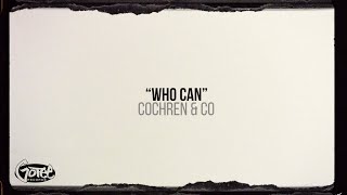 Cochren amp Co  Who Can Official Lyric Video [upl. by Nnylecoj]