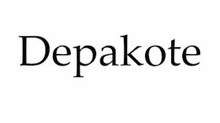 How to Pronounce Depakote [upl. by Klinger351]