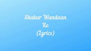 Shakar Wandaan Re Lyrics  Ho Mann Jahan [upl. by Annavaj]